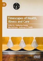 Télécharger le livre :  Timescapes of Health, Illness and Care