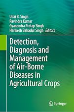 Télécharger le livre :  Detection, Diagnosis and Management of Air-Borne Diseases in Agricultural Crops