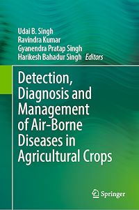 Téléchargez le livre :  Detection, Diagnosis and Management of Air-Borne Diseases in Agricultural Crops