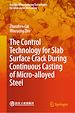Télécharger le livre :  The Control Technology for Slab Surface Crack During Continuous Casting of Micro-alloyed Steel