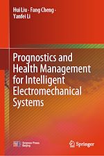 Télécharger le livre :  Prognostics and Health Management for Intelligent Electromechanical Systems
