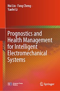 Téléchargez le livre :  Prognostics and Health Management for Intelligent Electromechanical Systems