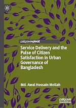 Télécharger le livre :  Service Delivery and the Pulse of Citizen Satisfaction in Urban Governance of Bangladesh