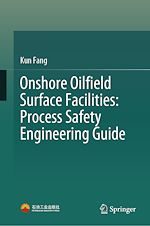 Télécharger le livre :  Onshore Oilfield Surface Facilities: Process Safety Engineering Guide