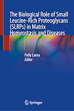 Télécharger le livre :  The Biological Role of Small Leucine-Rich Proteoglycans (SLRPs) in Matrix Homeostasis and Diseases