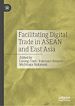 Télécharger le livre :  Facilitating Digital Trade in ASEAN and East Asia