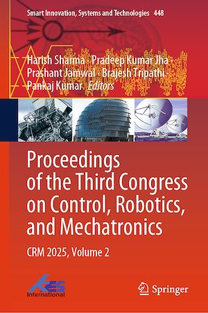 Téléchargez le livre :  Proceedings of the Third Congress on Control, Robotics, and Mechatronics