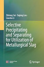 Télécharger le livre :  Selective Precipitating and Separating for Utilization of Metallurgical Slag
