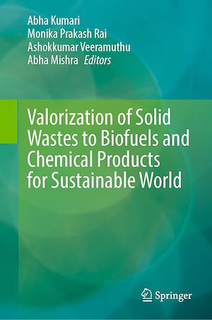 Téléchargez le livre :  Valorization of Solid Wastes to Biofuels and Chemical Products for Sustainable World