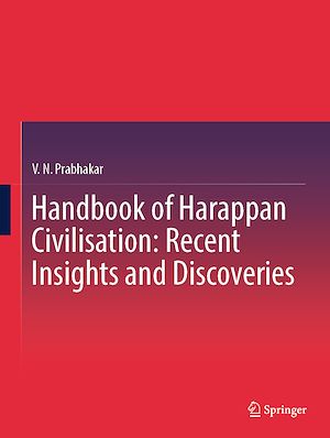 Téléchargez le livre :  Handbook of Harappan Civilisation: Recent Insights and Discoveries