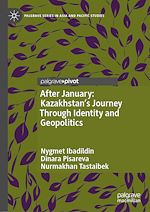 Télécharger le livre :  After January: Kazakhstan's Journey Through Identity and Geopolitics