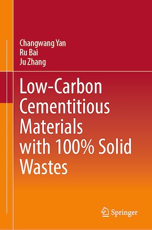 Téléchargez le livre :  Low-Carbon Cementitious Materials with 100% Solid Wastes