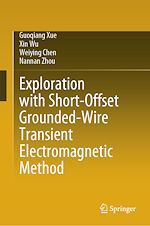 Télécharger le livre :  Exploration with Short-Offset Grounded-Wire Transient Electromagnetic Method