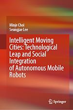 Télécharger le livre :  Intelligent Moving Cities: Technological Leap and Social Integration of Autonomous Mobile Robots