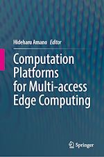 Télécharger le livre :  Computation Platforms for Multi-access Edge Computing