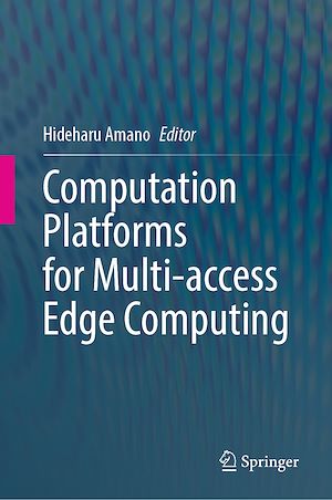 Téléchargez le livre :  Computation Platforms for Multi-access Edge Computing