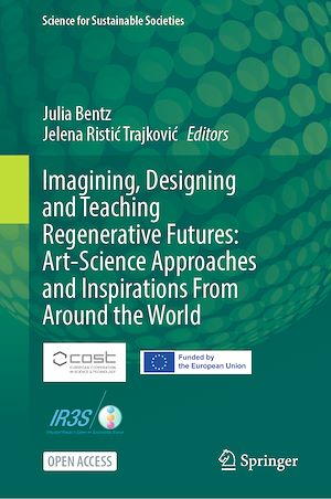 Téléchargez le livre :  Imagining, Designing and Teaching Regenerative Futures: Art-Science Approaches and Inspirations From Around the World
