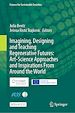 Télécharger le livre :  Imagining, Designing and Teaching Regenerative Futures: Art-Science Approaches and Inspirations From Around the World