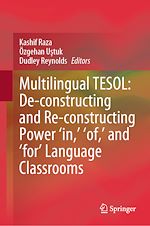 Télécharger le livre :  Multilingual TESOL: De-constructing and Re-constructing Power 'in,' 'of,' and 'for' Language Classrooms