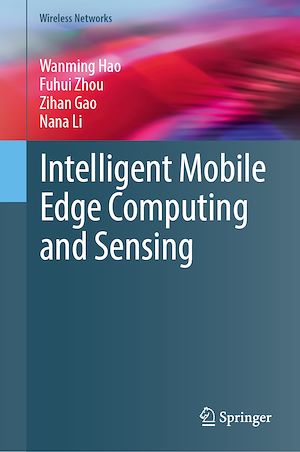 Téléchargez le livre :  Intelligent Mobile Edge Computing and Sensing