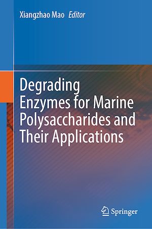 Téléchargez le livre :  Degrading Enzymes for Marine Polysaccharides and Their Applications