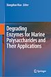 Télécharger le livre :  Degrading Enzymes for Marine Polysaccharides and Their Applications