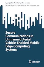 Télécharger le livre :  Secure Communications in Unmanned Aerial Vehicle-Enabled Mobile Edge Computing Systems