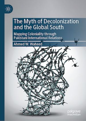 Téléchargez le livre :  The Myth of Decolonization and the Global South
