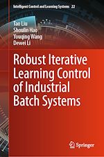 Télécharger le livre :  Robust Iterative Learning Control of Industrial Batch Systems