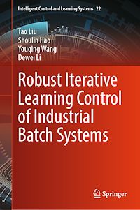Téléchargez le livre :  Robust Iterative Learning Control of Industrial Batch Systems