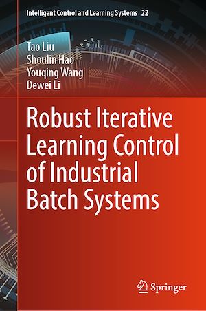 Télécharger le livre :  Robust Iterative Learning Control of Industrial Batch Systems
