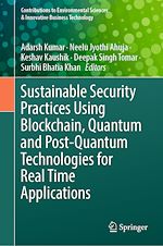 Télécharger le livre :  Sustainable Security Practices Using Blockchain, Quantum and Post-Quantum Technologies for Real Time Applications