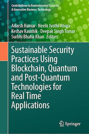 Téléchargez le livre :  Sustainable Security Practices Using Blockchain, Quantum and Post-Quantum Technologies for Real Time Applications