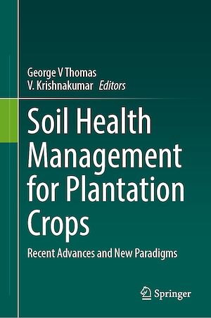 Téléchargez le livre :  Soil Health Management for Plantation Crops