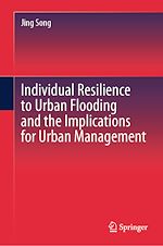 Télécharger le livre :  Individual Resilience to Urban Flooding and the Implications for Urban Management