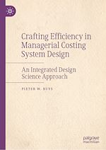 Télécharger le livre :  Crafting Efficiency in Managerial Costing System Design