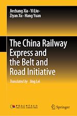 Télécharger le livre :  The China Railway Express and the Belt and Road Initiative