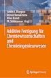 Télécharger le livre :  Additive Fertigung für Chemiewissenschaften und Chemieingenieurwesen