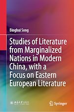 Télécharger le livre :  Studies of Literature from Marginalized Nations in Modern China, with a Focus on Eastern European Literature
