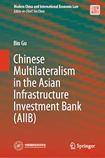 Télécharger le livre :  Chinese Multilateralism in the Asian Infrastructure Investment Bank (AIIB)