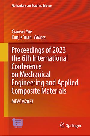 Téléchargez le livre :  Proceedings of 2023 the 6th International Conference on Mechanical Engineering and Applied Composite Materials