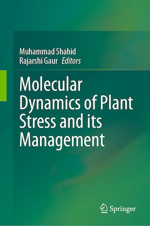 Téléchargez le livre :  Molecular Dynamics of Plant Stress and its Management