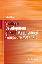 Télécharger le livre :  Strategic Development of High-Value-Added Composite Materials
