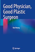 Télécharger le livre :  Good Physician, Good Plastic Surgeon