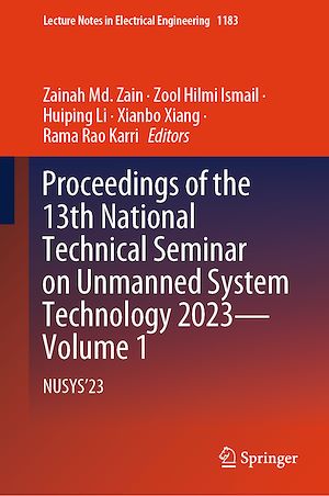 Téléchargez le livre :  Proceedings of the 13th National Technical Seminar on Unmanned System Technology 2023—Volume 1