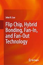Télécharger le livre :  Flip Chip, Hybrid Bonding, Fan-In, and Fan-Out Technology