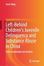 Télécharger le livre :  Left-Behind Children's Juvenile Delinquency and Substance Abuse in China