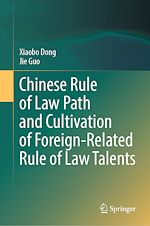 Télécharger le livre :  Chinese Rule of Law Path and Cultivation of Foreign-Related Rule of Law Talents
