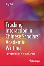 Télécharger le livre :  Tracking Interaction in Chinese Scholars' Academic Writing