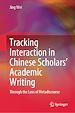 Télécharger le livre :  Tracking Interaction in Chinese Scholars' Academic Writing
